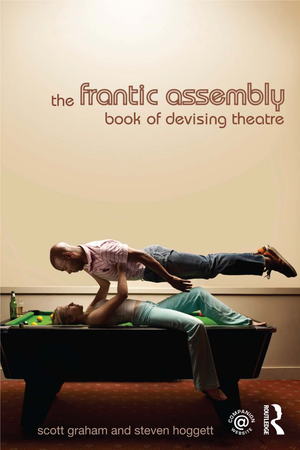 The Frantic Assembly Book of Devising Theatre Is Written by Artistic Directors Scott Graham and Steven Hoggett