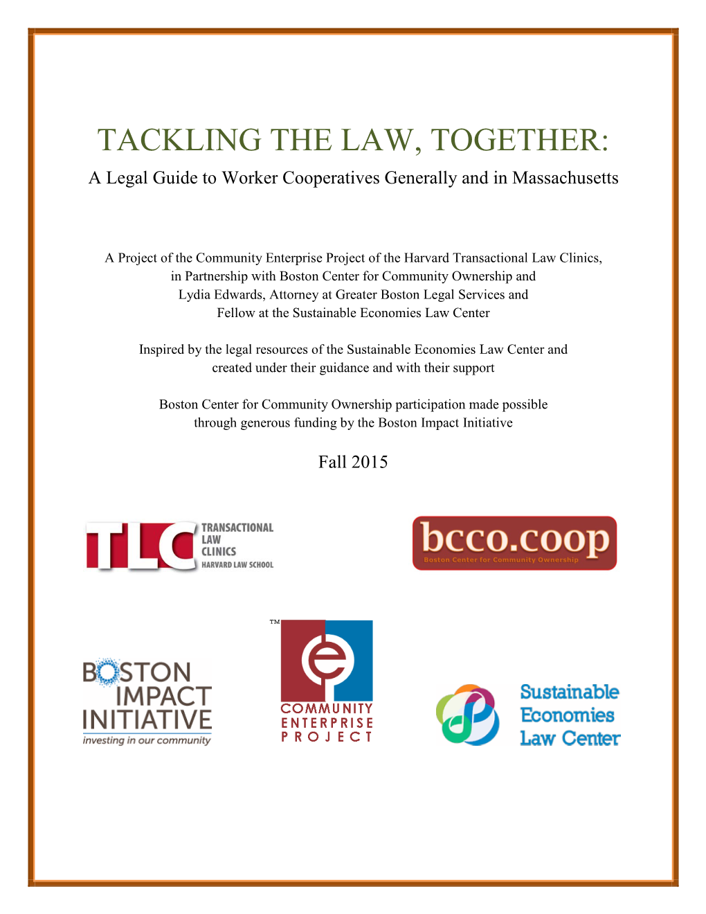 TACKLING the LAW, TOGETHER: a Legal Guide to Worker Cooperatives Generally and in Massachusetts