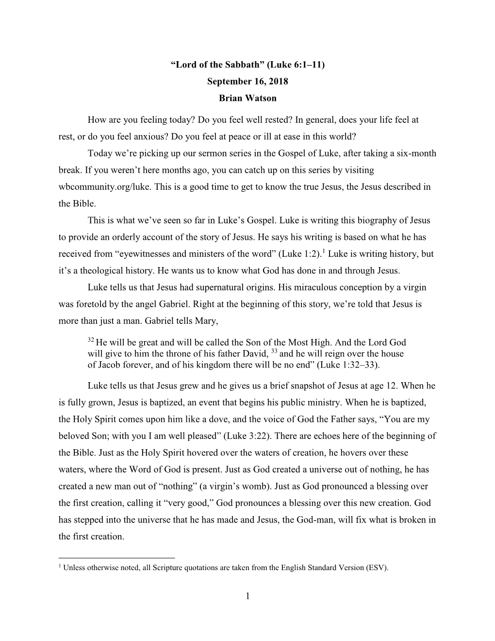 1 “Lord of the Sabbath” (Luke 6:1–11) September 16, 2018 Brian Watson How Are You Feeling Today? Do You Feel Well Rested?