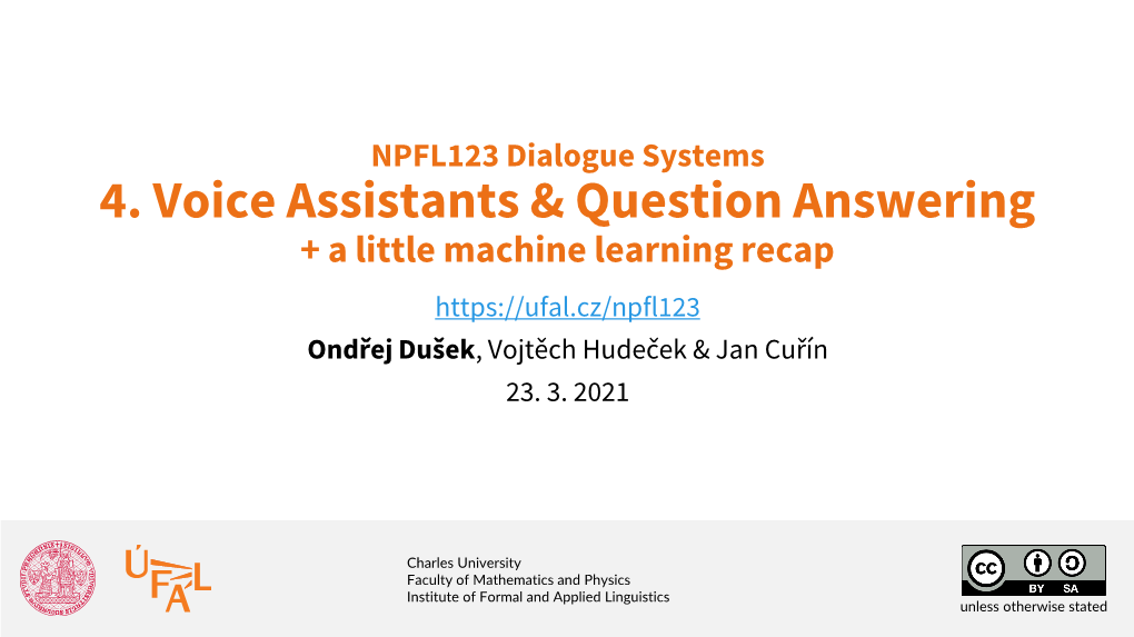 NPFL123 Dialogue Systems 4. Smart Assistants & Question Answering +