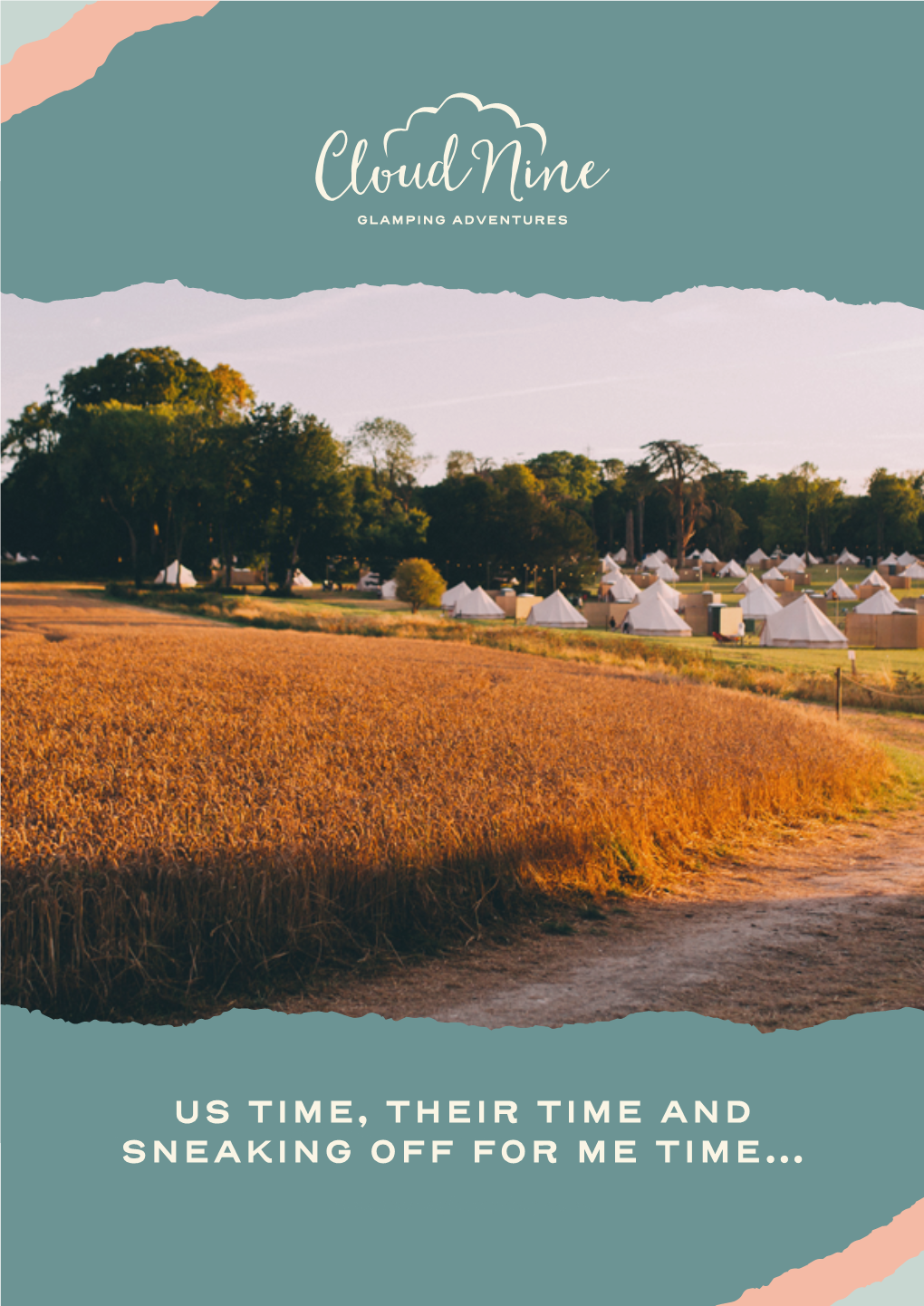 US TIME, THEIR TIME and SNEAKING OFF for ME TIME… Cloudnineglamping.Com “The Most Fun We’Ve Had As a Family and the Best Weekend I’Ve Had with My Kids and Friends