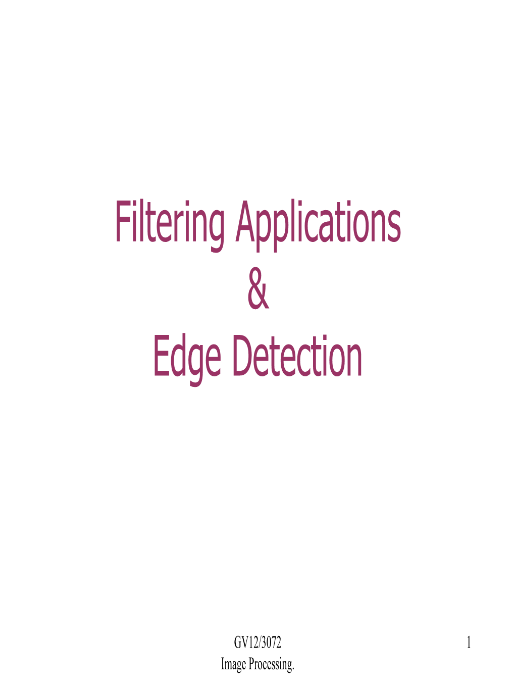 Filtering Applications & Edge Detection