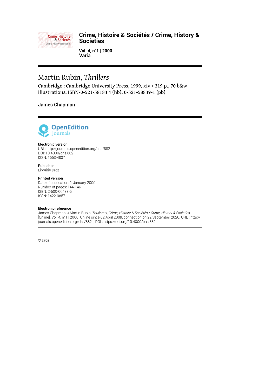 Martin Rubin, Thrillers Cambridge : Cambridge University Press, 1999, Xiv + 319 P., 70 B&W Illustrations, ISBN-0-521-58183 4 (Hb), 0-521-58839-1 (Pb)