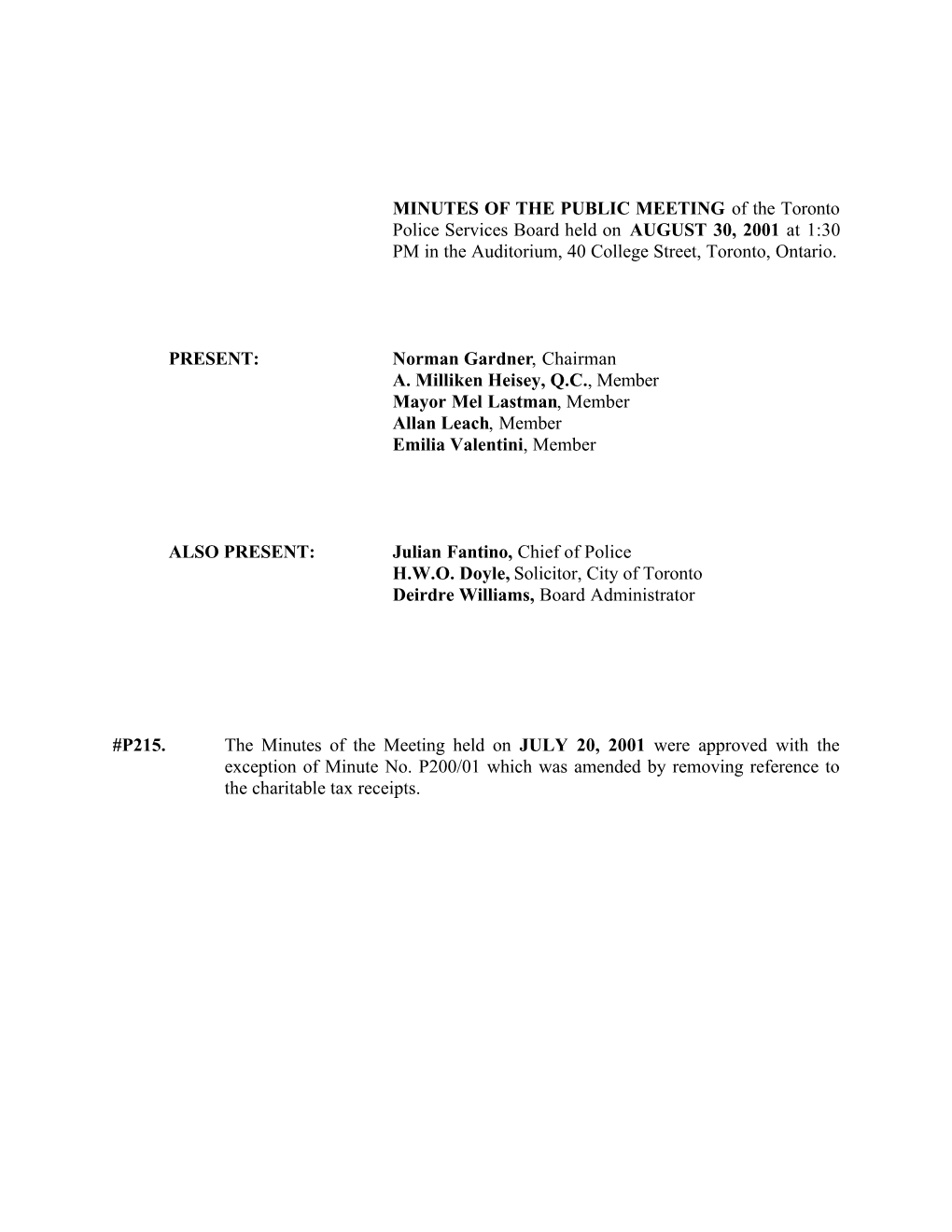 MINUTES of the PUBLIC MEETING of the Toronto Police Services Board Held on AUGUST 30, 2001 at 1:30 PM in the Auditorium, 40 College Street, Toronto, Ontario