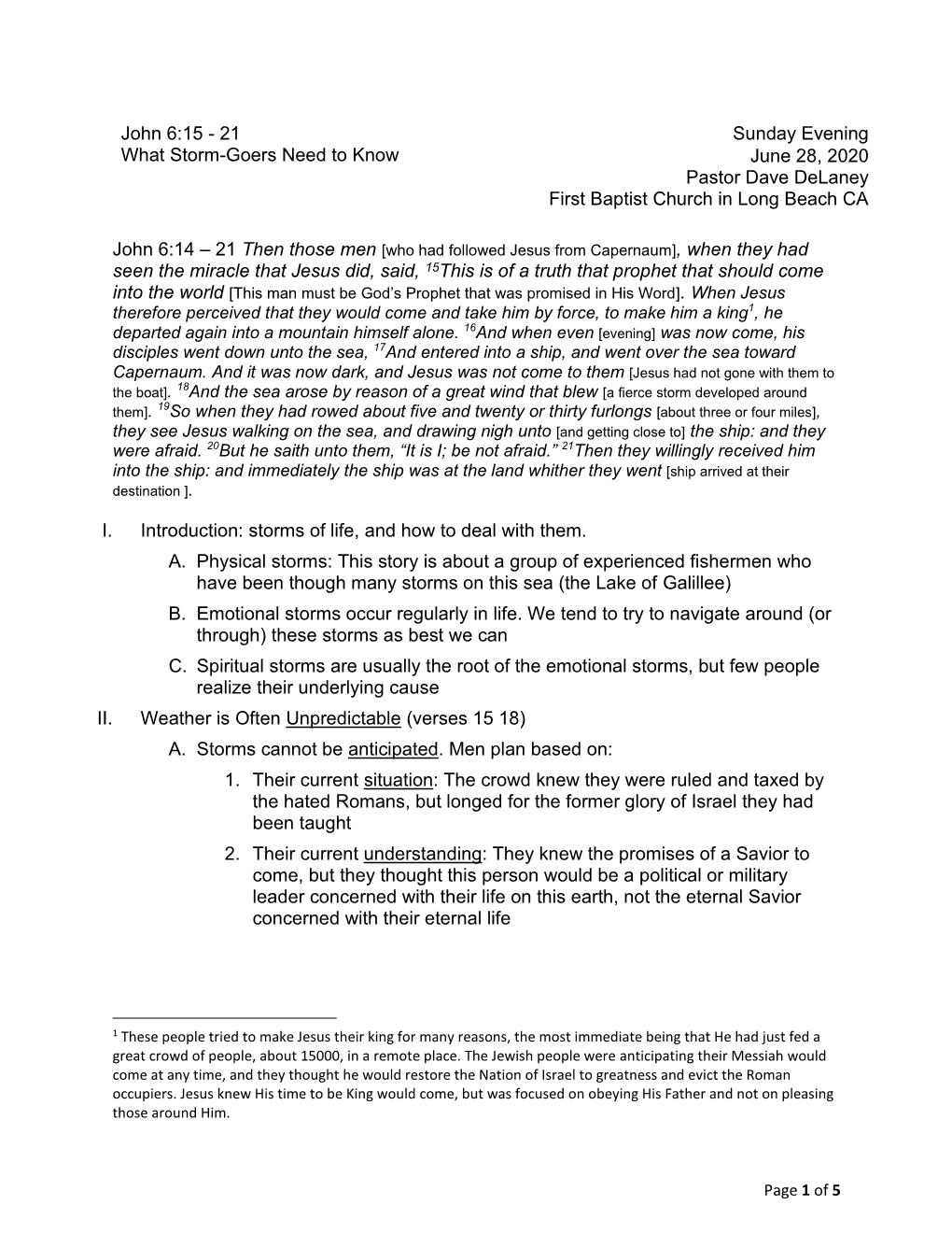 John 6:15 - 21 Sunday Evening What Storm-Goers Need to Know June 28, 2020 Pastor Dave Delaney First Baptist Church in Long Beach CA