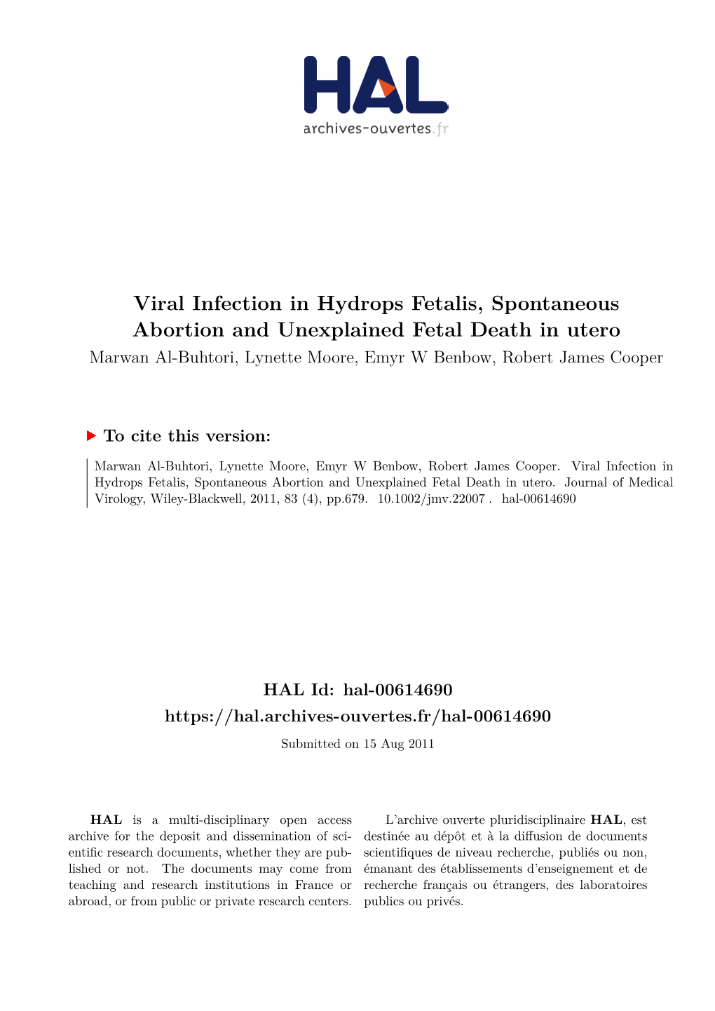 Viral Infection in Hydrops Fetalis, Spontaneous Abortion and Unexplained Fetal Death in Utero Marwan Al-Buhtori, Lynette Moore, Emyr W Benbow, Robert James Cooper