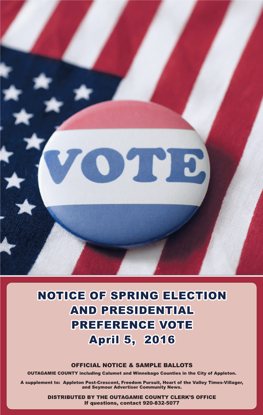 NOTICE of SPRING ELECTION and PRESIDENTIAL PREFERENCE VOTE April 5, 2016