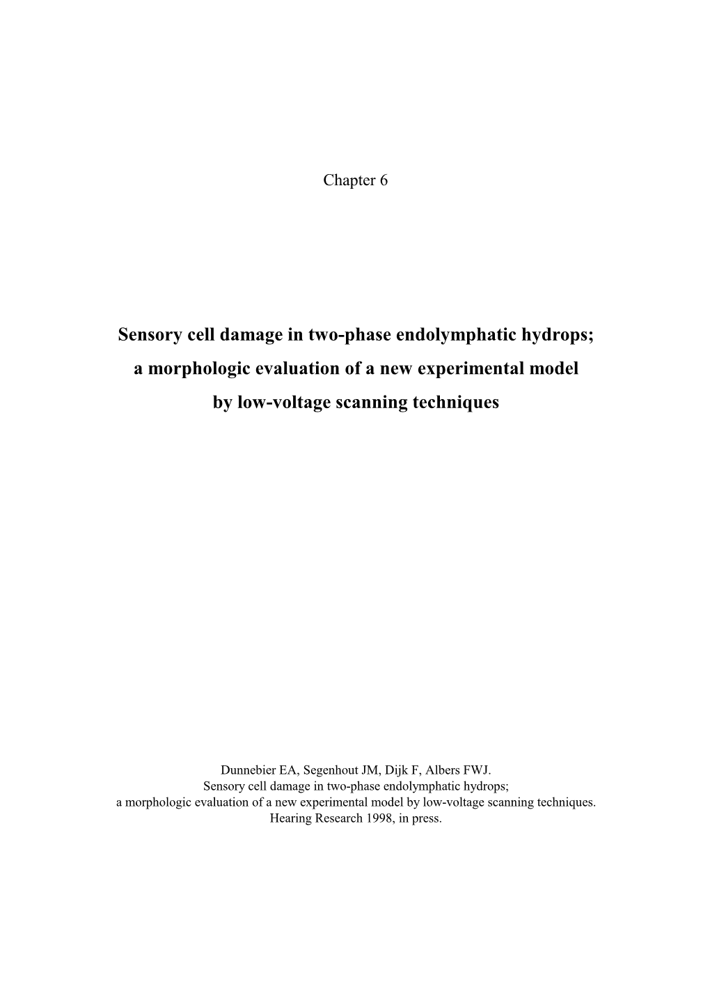 Sensory Cell Damage in Two-Phase Endolymphatic Hydrops; a Morphologic Evaluation of a New Experimental Model by Low-Voltage Scanning Techniques