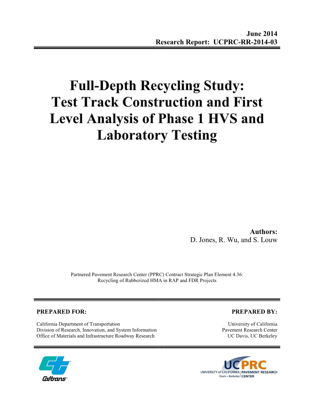 Full-Depth Recycling Study: Test Track Construction and First Level Analysis of Phase 1 HVS and Laboratory Testing Authors: D