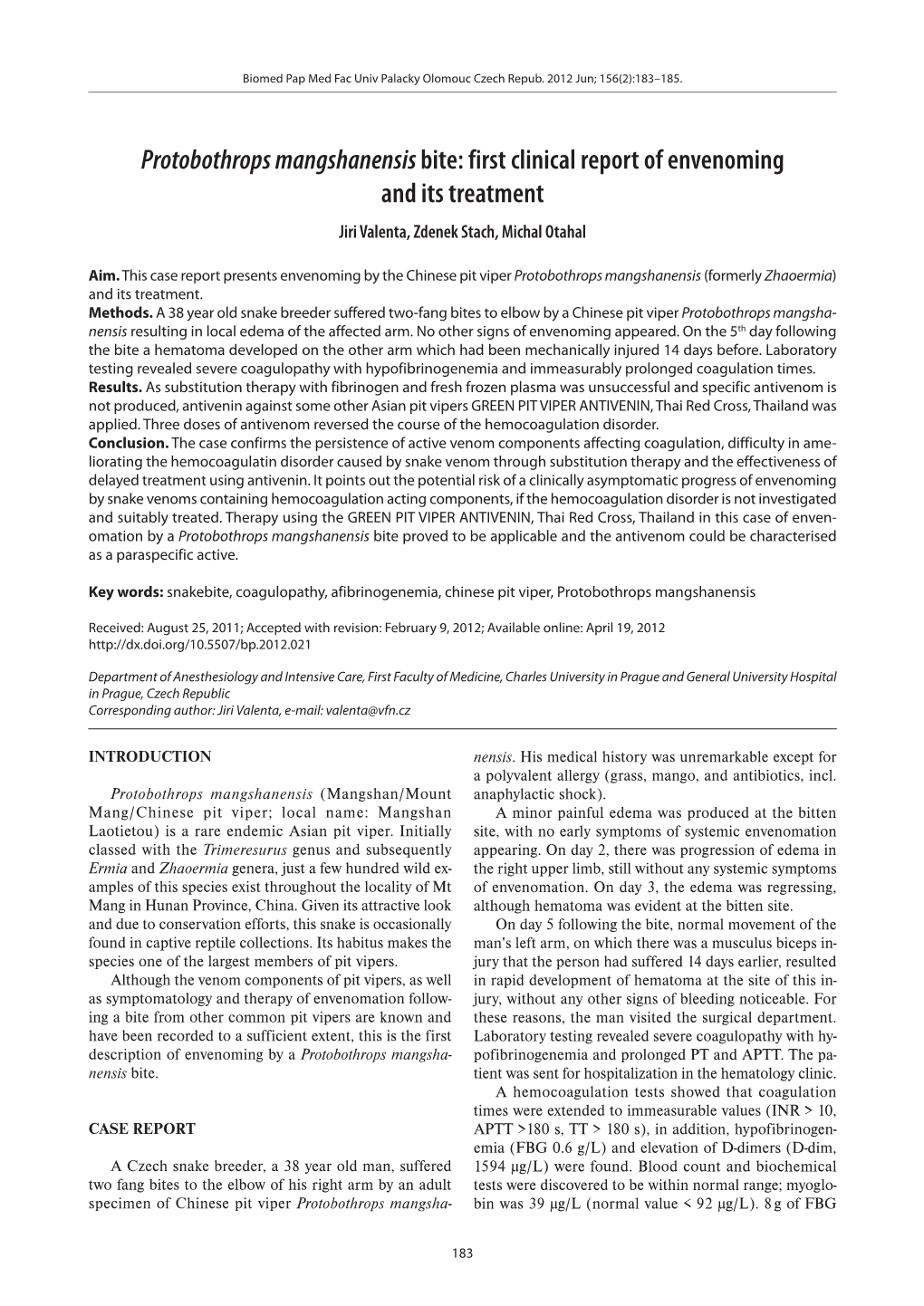 Protobothrops Mangshanensis Bite: First Clinical Report of Envenoming and Its Treatment Jiri Valenta, Zdenek Stach, Michal Otahal