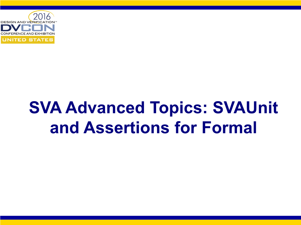 SVA Advanced Topics: Svaunit and Assertions for Formal Systemverilog Assertions Verification with Svaunit