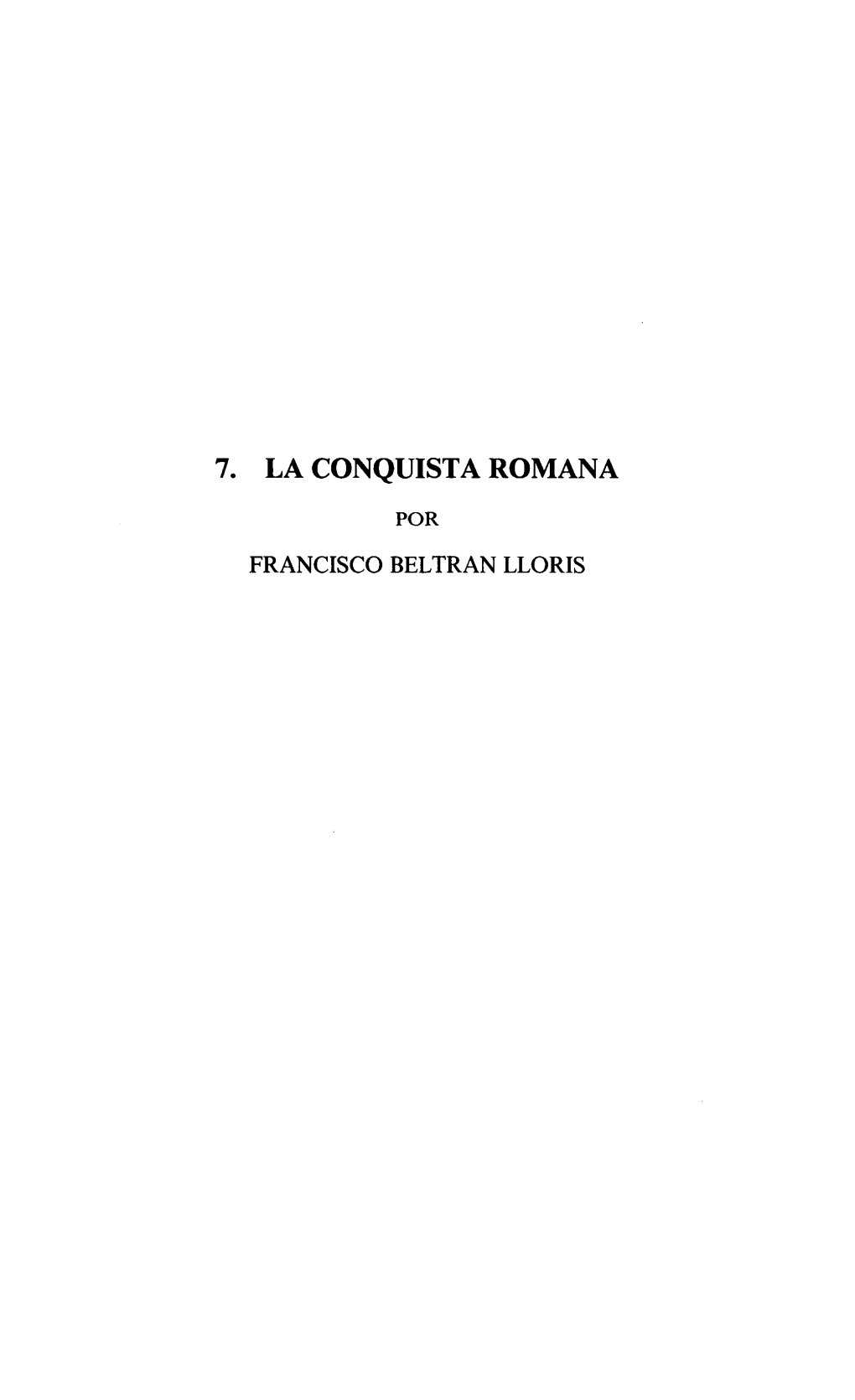 7. La Conquista Romana, Por Francisco Beltrán Lloris