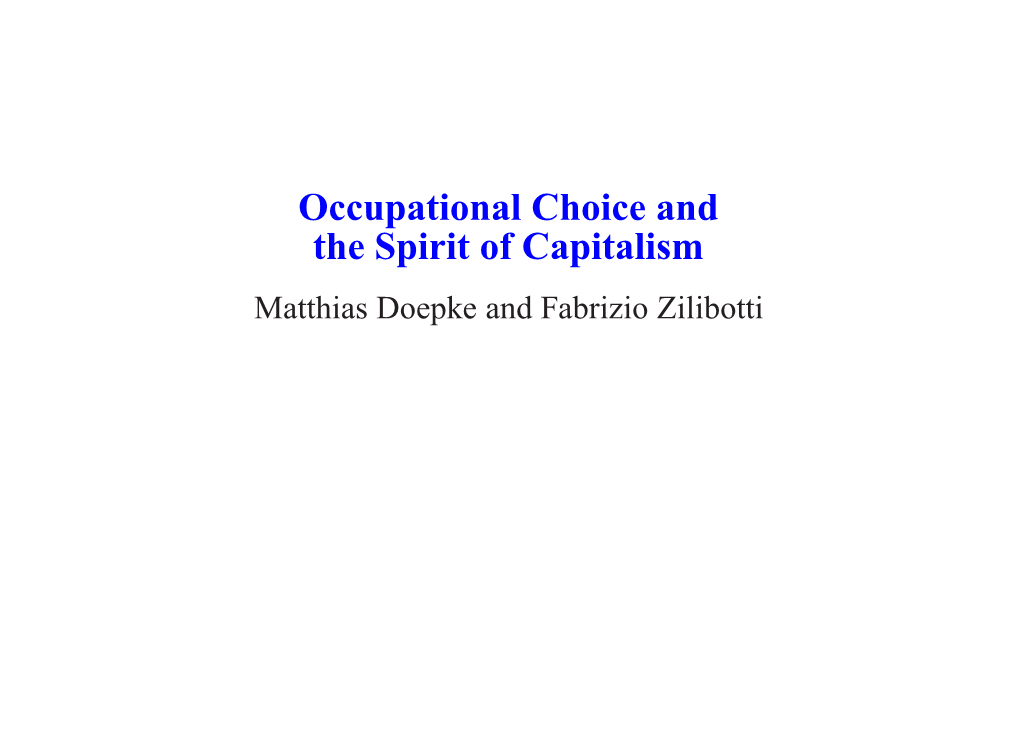 Occupational Choice and the Spirit of Capitalism Matthias Doepke and Fabrizio Zilibotti the Question