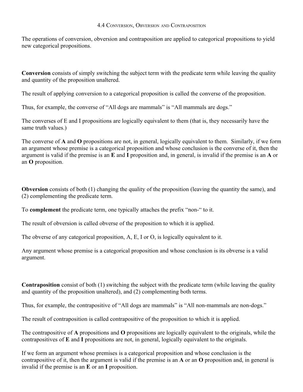 The Operations of Conversion, Obversion and Contraposition Are Applied to Categorical Propositions to Yield New Categorical Propositions