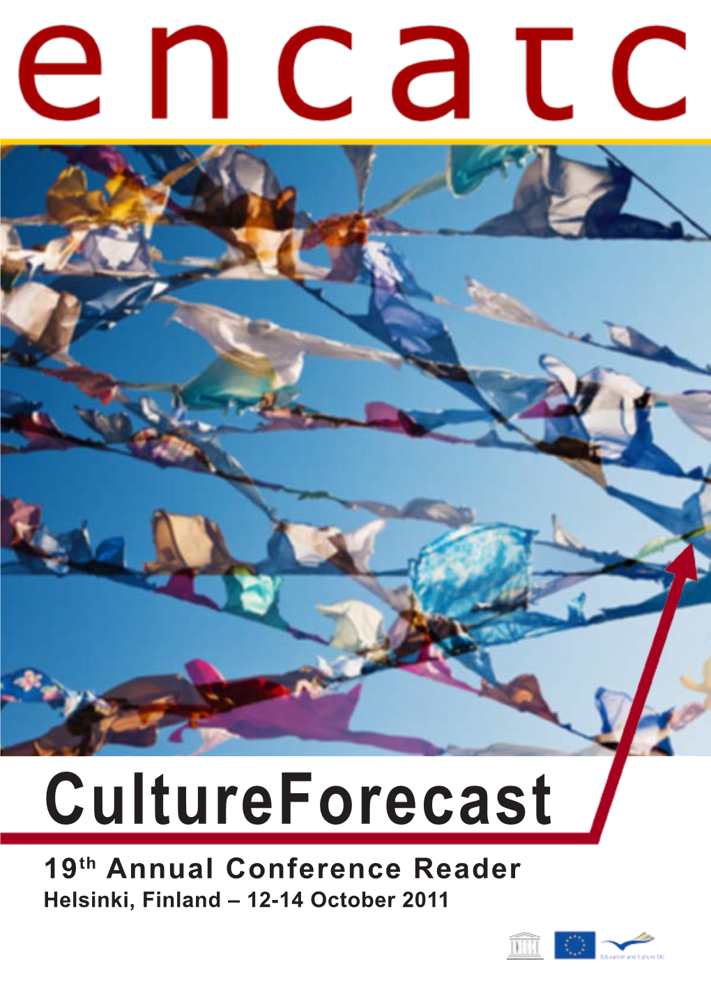 Cultureforecast 19Th Annual Conference Reader Helsinki, Finland – 12-14 October 2011