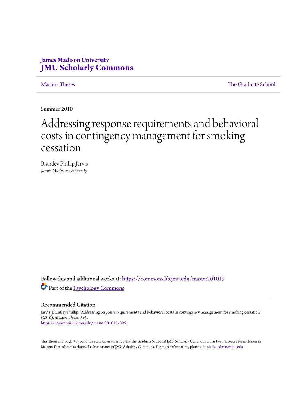 Addressing Response Requirements and Behavioral Costs in Contingency Management for Smoking Cessation Brantley Phillip Jarvis James Madison University