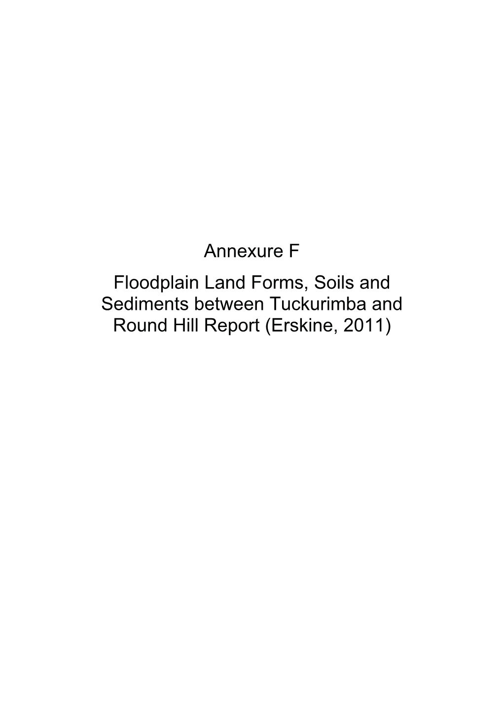 Annexure F Floodplain Land Forms, Soils and Sediments Between Tuckurimba and Round Hill Report (Erskine, 2011)