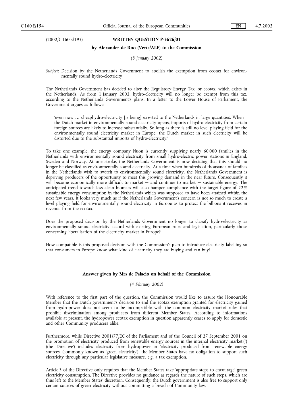 (2002/C 160 E/193) WRITTEN QUESTION P-3626/01 by Alexander De Roo (Verts/ALE) to the Commission