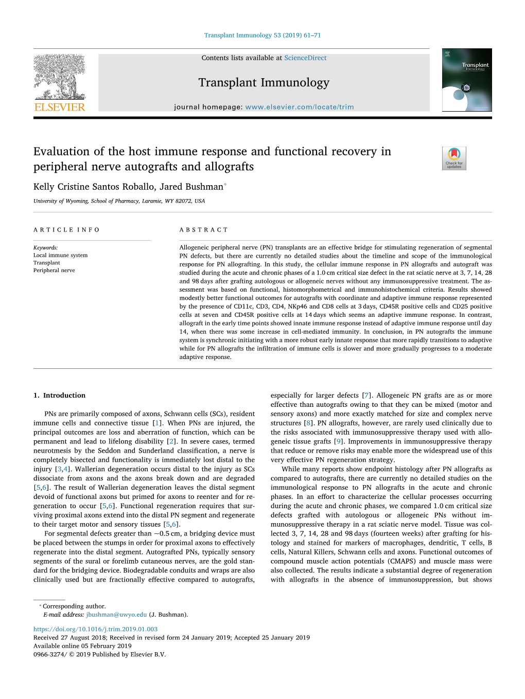 Evaluation of the Host Immune Response and Functional Recovery in Peripheral Nerve Autografts and Allografts T ⁎ Kelly Cristine Santos Roballo, Jared Bushman