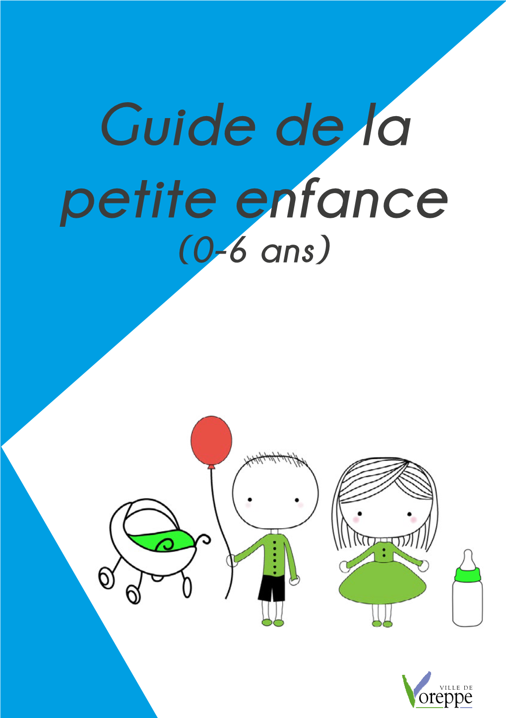 Guide De La Petite Enfance (0-6 Ans) SOMMAIRE