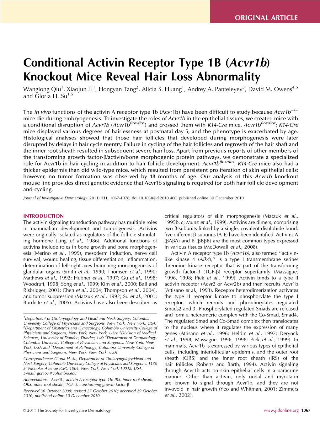 Conditional Activin Receptor Type 1B (Acvr1b) Knockout Mice Reveal Hair Loss Abnormality Wanglong Qiu1, Xiaojun Li1, Hongyan Tang2, Alicia S