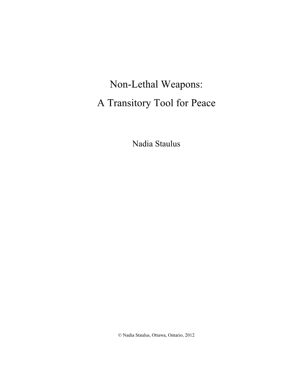 Non-Lethal Weapons: a Transitory Tool for Peace