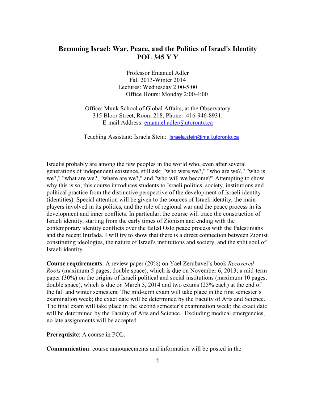 War, Peace, and the Politics of Israel's Identity POL 345 Y Y