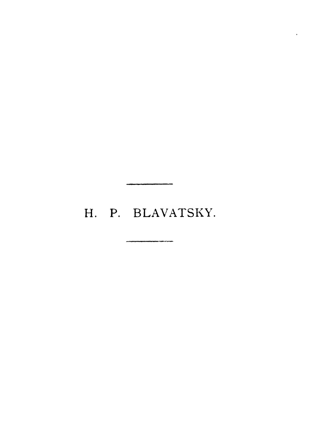 H.P. Blavatsky: an Outline of Her Life