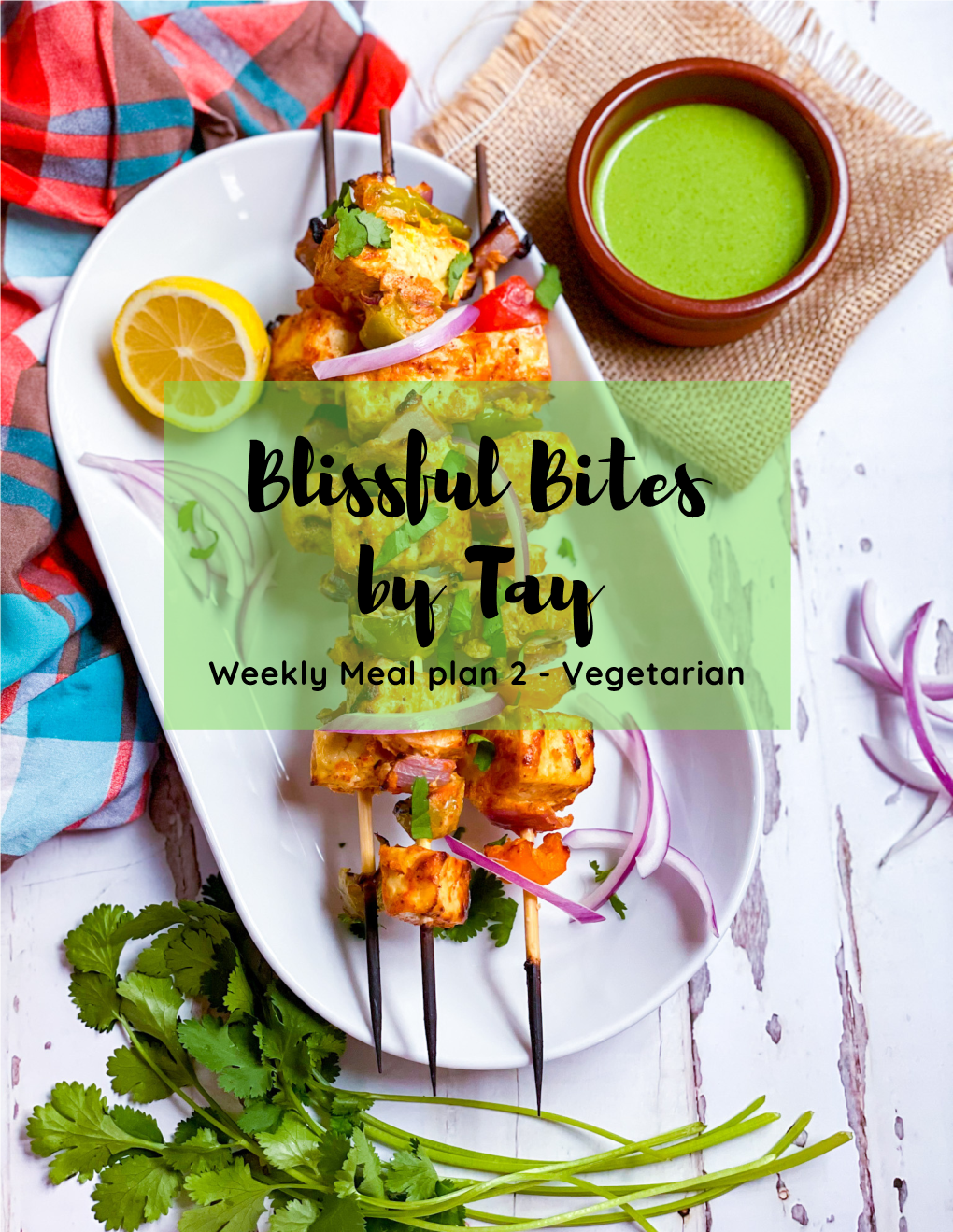Blissful Bites by Tay Weekly Meal Plan 2 - Vegetarian BLISSFUL Weekly Meal Plan 2 BITES by TAY
