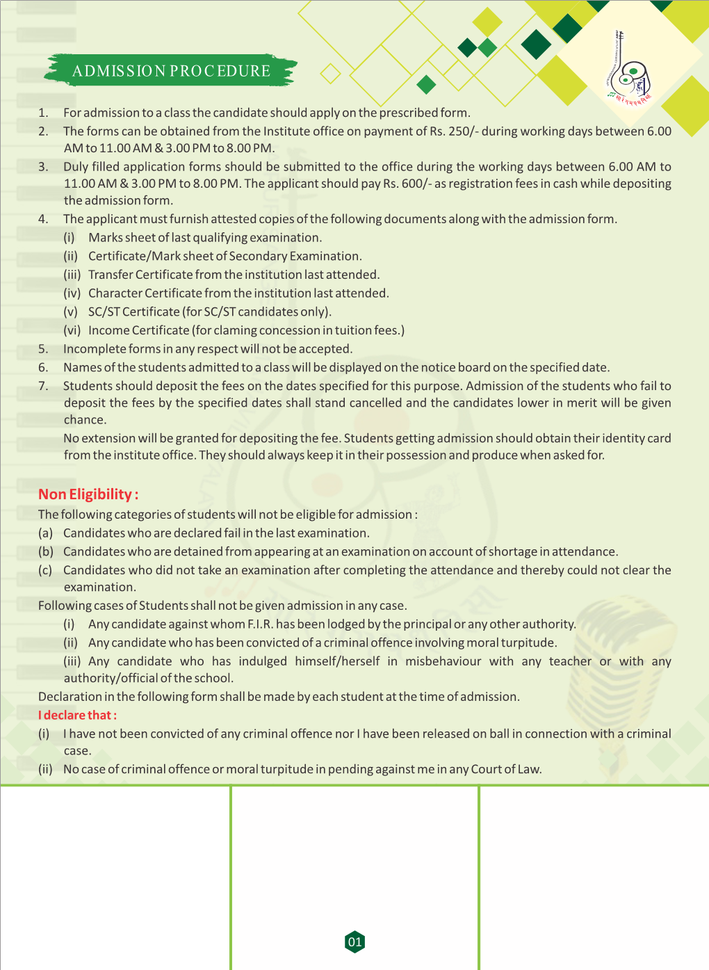 Non Eligibility : the Following Categories of Students Will Not Be Eligible for Admission : (A) Candidates Who Are Declared Fail in the Last Examination