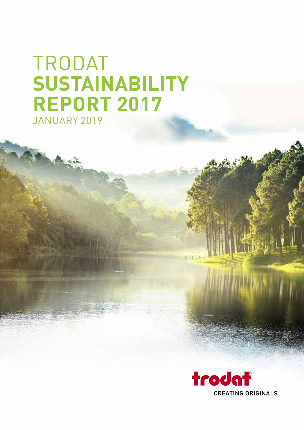 TRODAT SUSTAINABILITY REPORT 2017 JANUARY 2019 TRODAT SUSTAINABILITY REPORT REF 123456 M10C3A18 Printed in Austria TRODAT SUSTAINABILITY REPORT 2017
