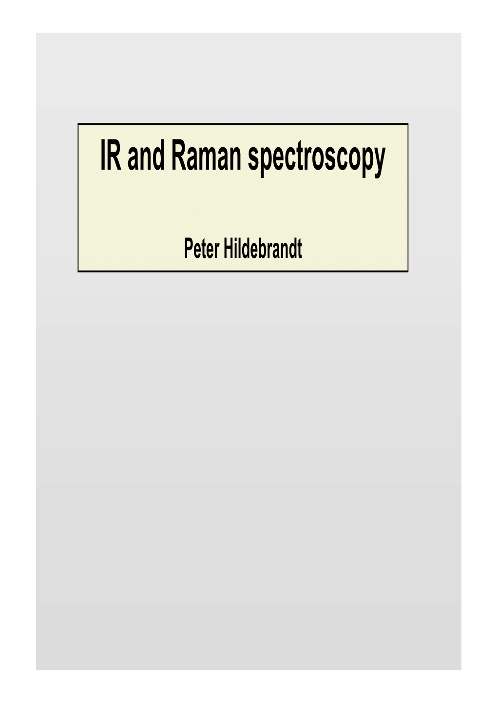 IR and Raman Spectroscopy