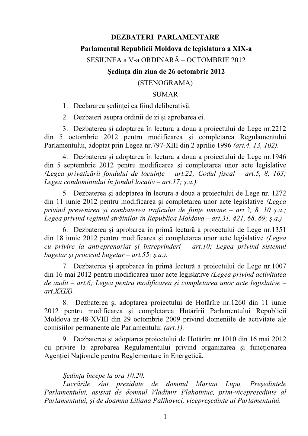 OCTOMBRIE 2012 Ședința Din Ziua De 26 Octombrie 2012 (STENOGRAMA) SUMAR 1