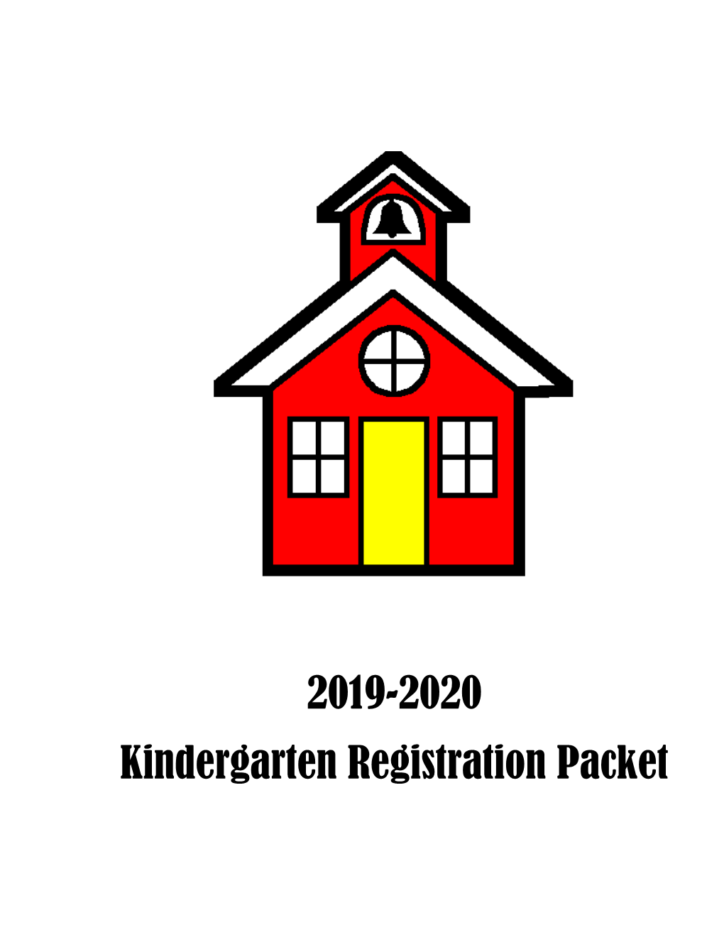 2019-2020 Kindergarten Registration Packet REGISTRATION IS by APPOINTMENT ONLY