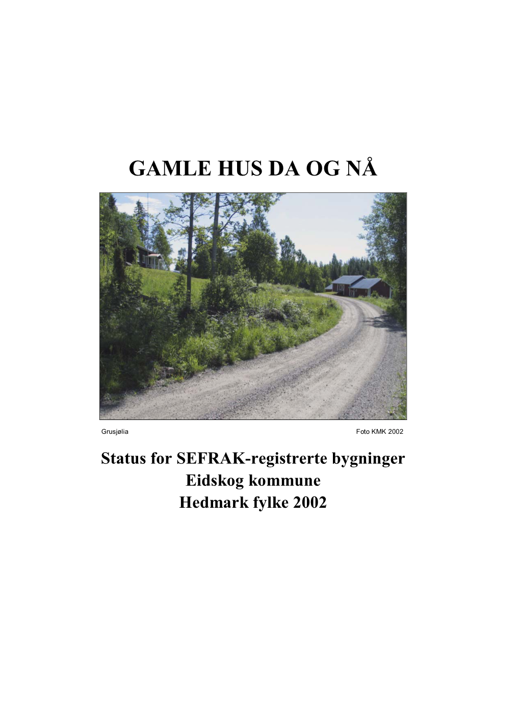 Gamle Hus Eidskog 2002.Pdf (5.217Mb)