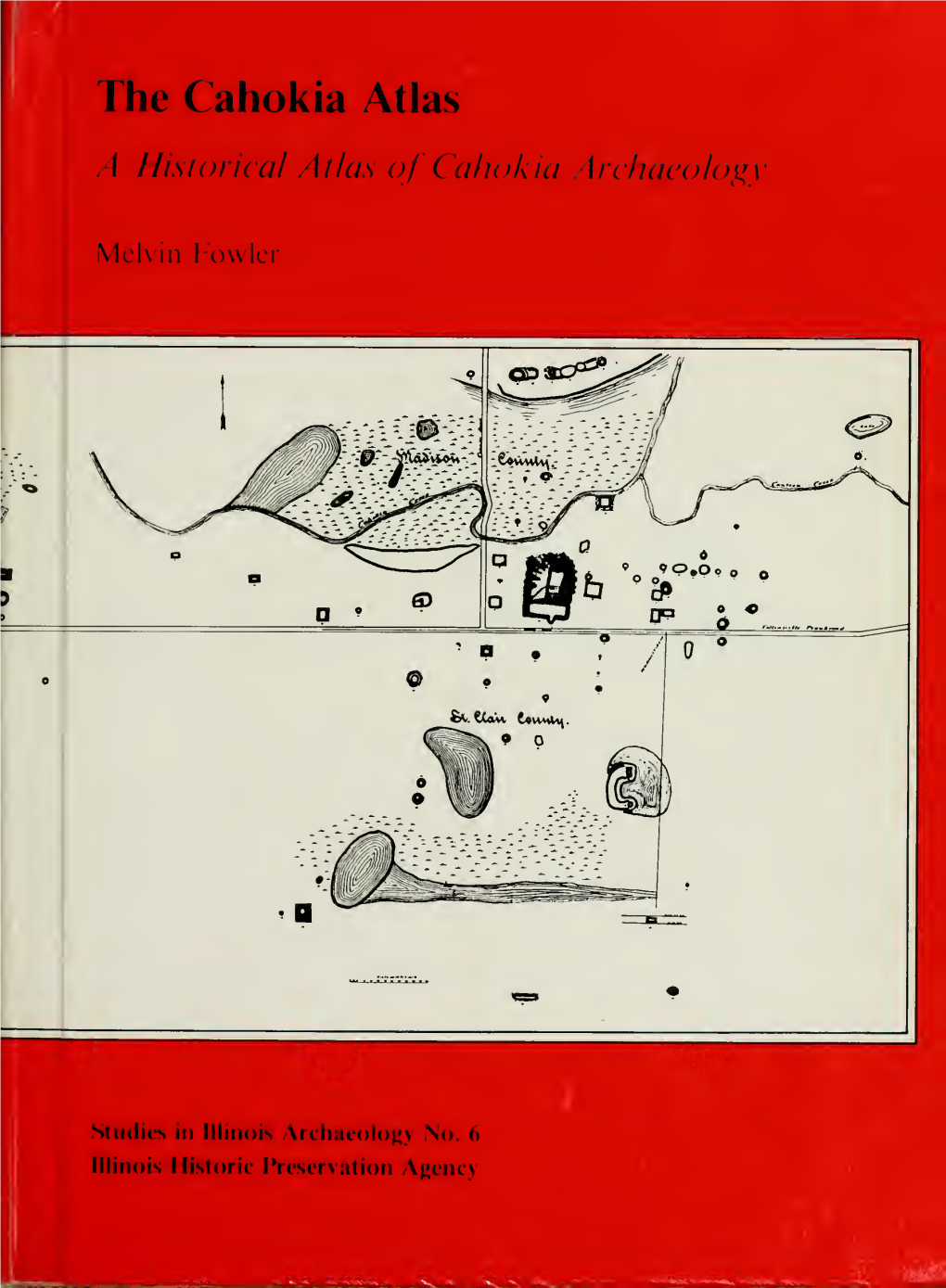 A Historical Atlas of Cahokia Archaeology