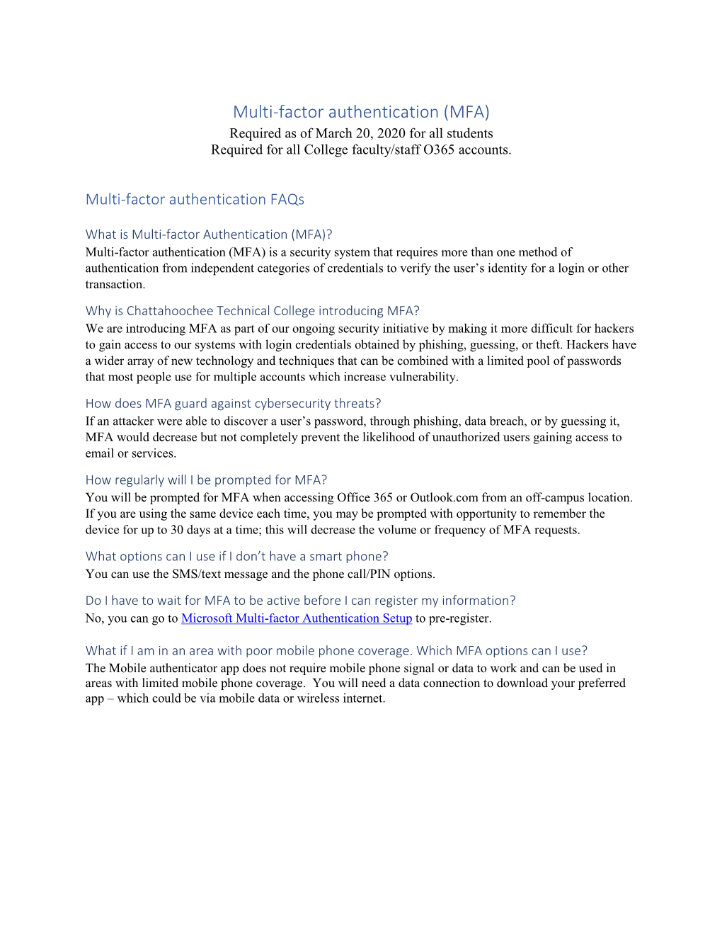 Multi-Factor Authentication (MFA) Required As of March 20, 2020 for All Students Required for All College Faculty/Staff O365 Accounts