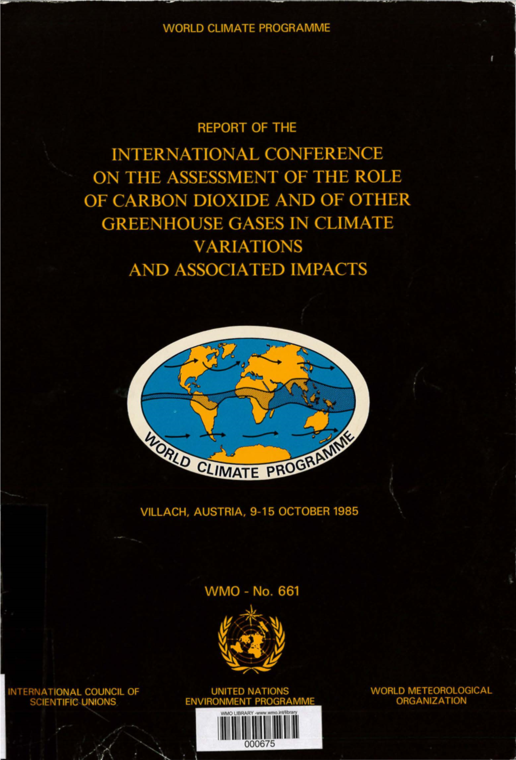 International Conference on the Assessment of the Role of Carbon Dioxide and of Other Greenhouse Gases in Climate Variations and Associated Impacts