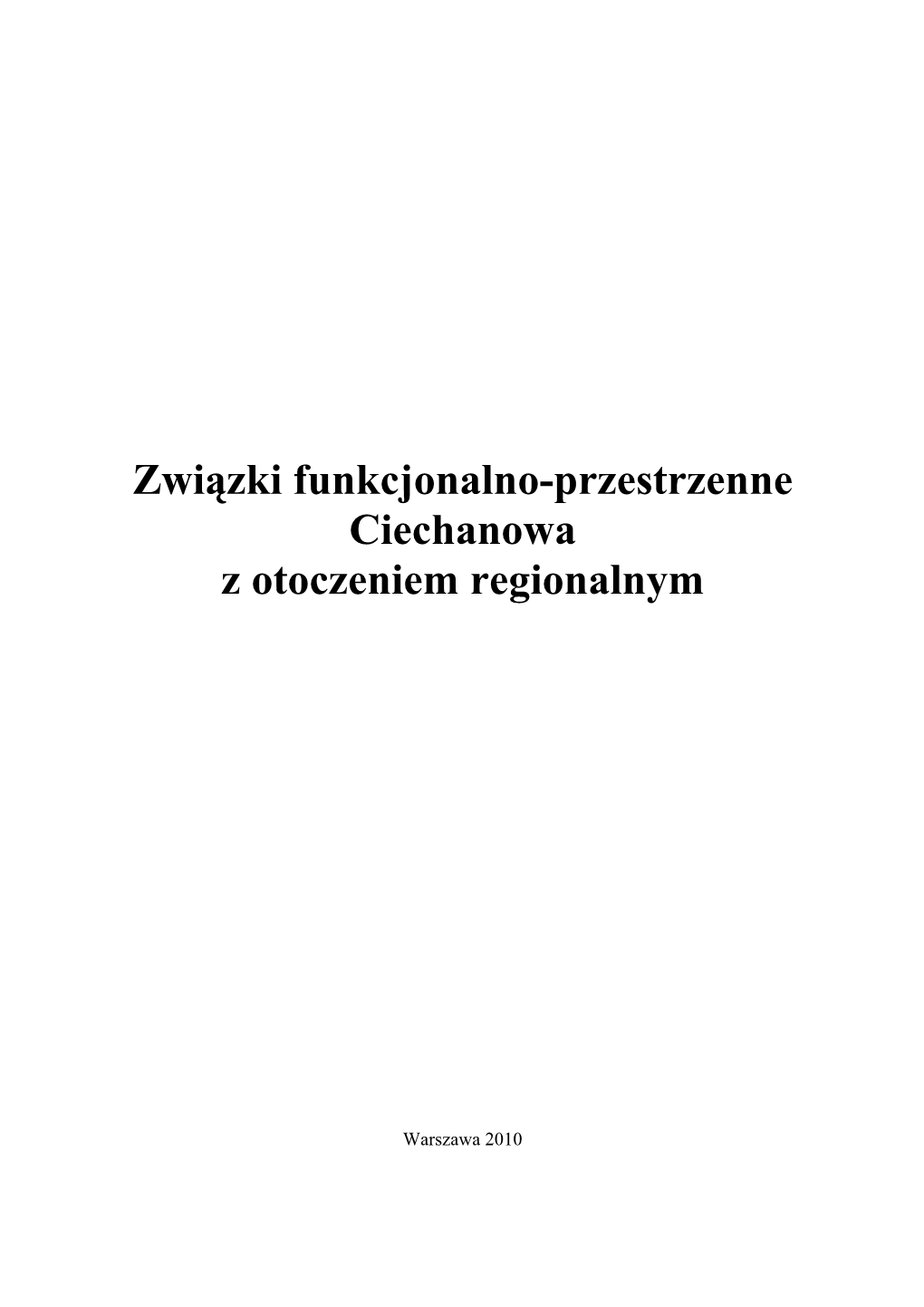 Związki Funkcjonalno-Przestrzenne Ciechanowa Z Otoczeniem Regionalnym