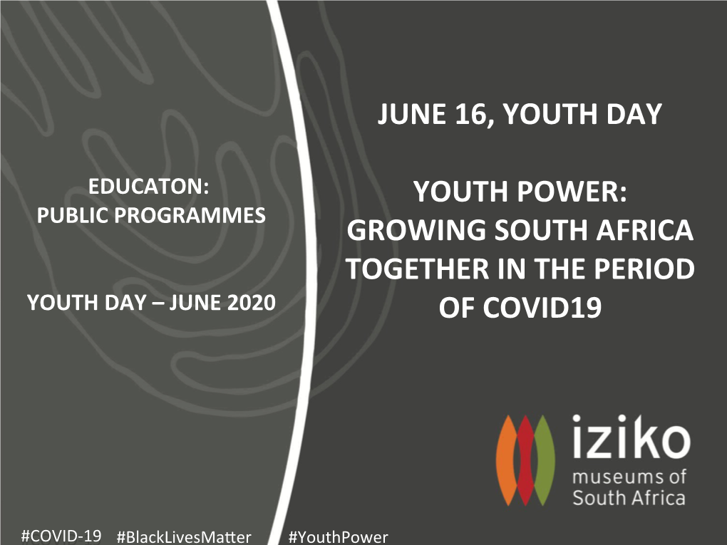 June 16, Youth Day Youth Power: Growing South