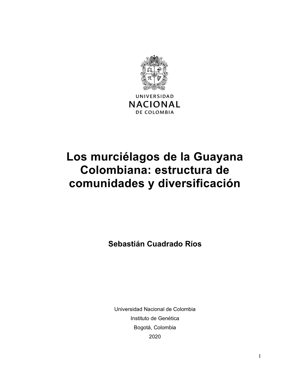 Los Murciélagos De La Guayana Colombiana: Estructura De Comunidades Y Diversificación