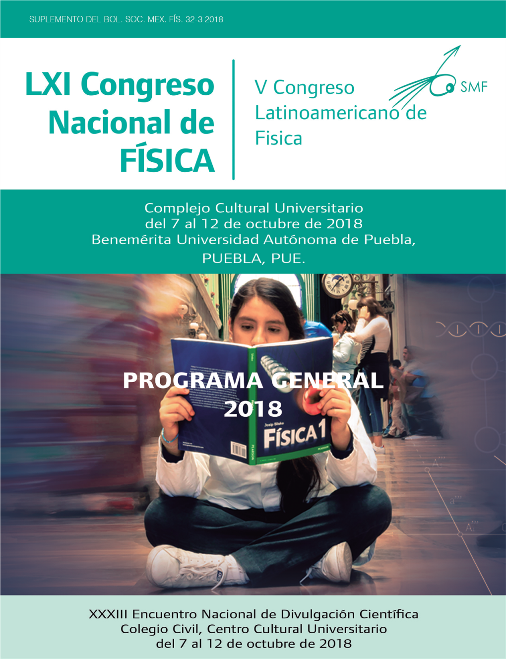 LXI CONGRESO NACIONAL DE FÍSICA V Congreso Latinoamericano De Física Centro Cultural Universitario De La Benemérita Universidad Autónoma De Puebla