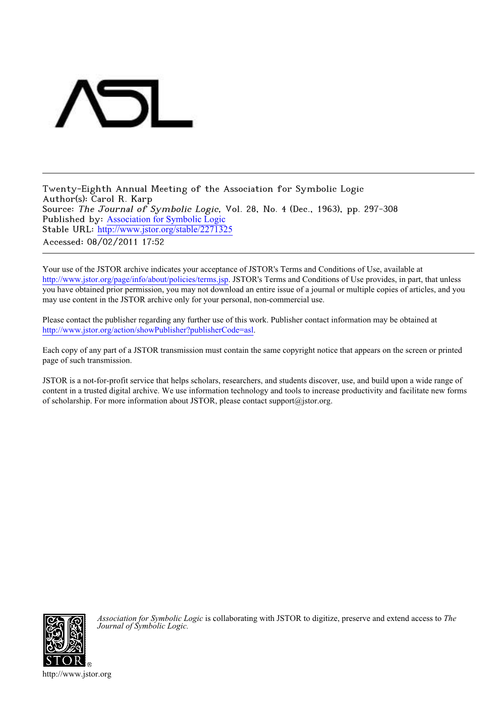 Twenty-Eighth Annual Meeting of the Association for Symbolic Logic Author(S): Carol R. Karp Source: the Journal of Symbolic Logic, Vol