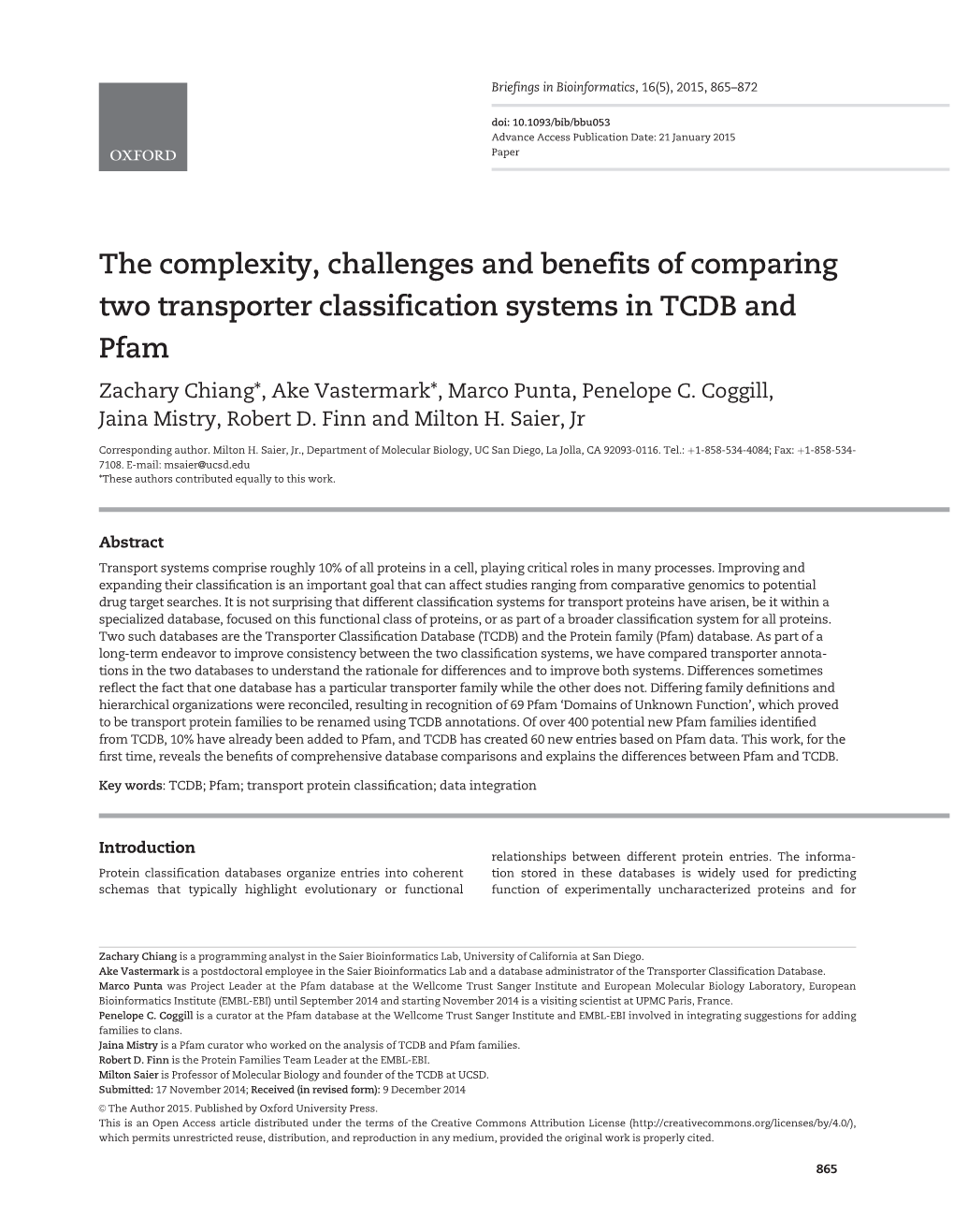 The Complexity, Challenges and Benefits of Comparing Two Transporter Classification Systems in TCDB and Pfam Zachary Chiang*, Ake Vastermark*, Marco Punta, Penelope C