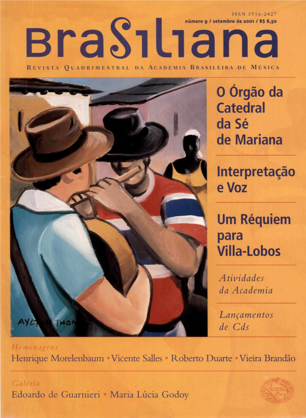 Brasiliananúmero 9 / Setembro De 2001 / R$ 6,5O REVISTA QUADRIMESTRAL DA ACADEMIA BRASILEIRA DE MÚSICA