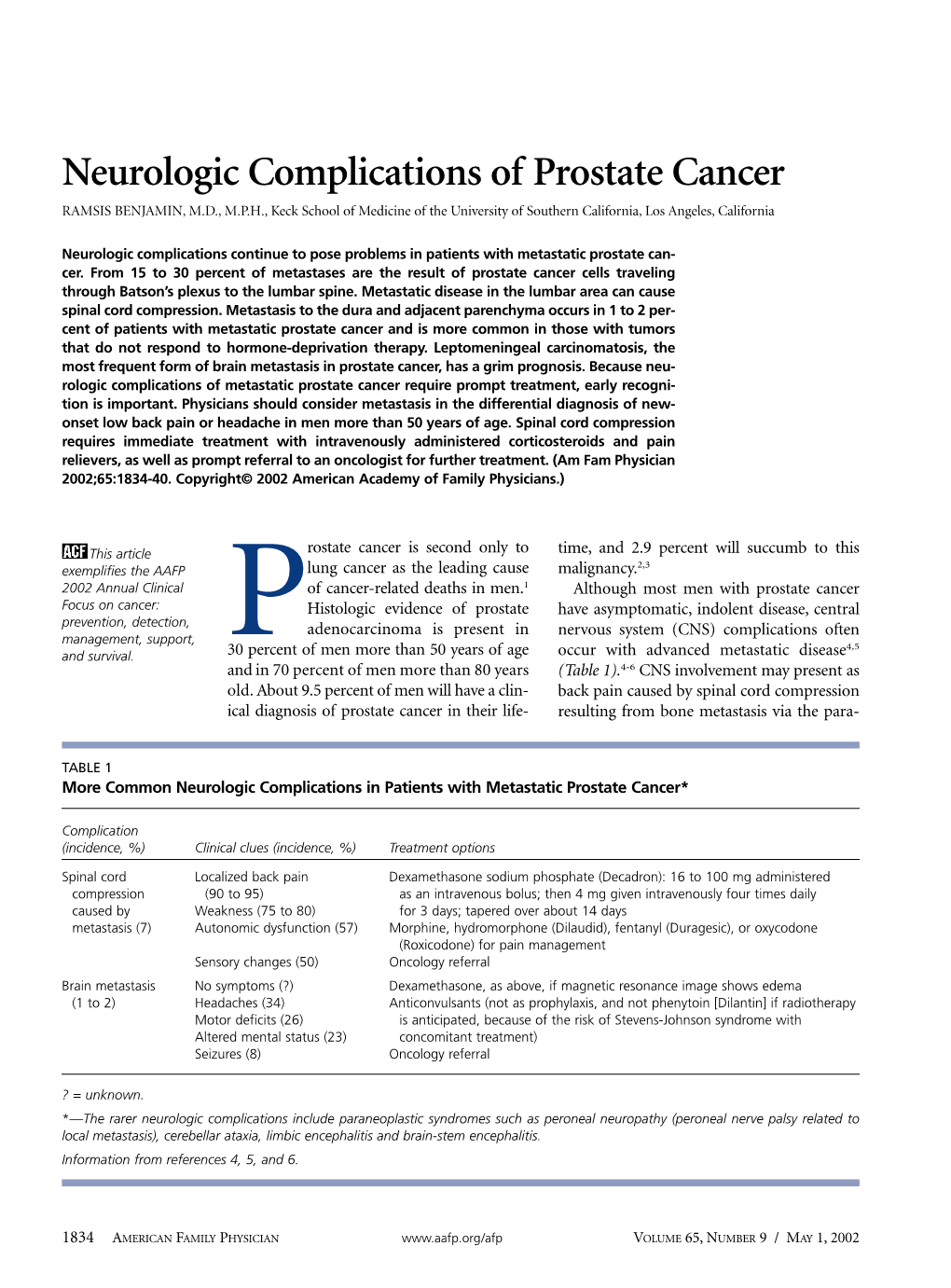 Neurologic Complications of Prostate Cancer RAMSIS BENJAMIN, M.D., M.P.H., Keck School of Medicine of the University of Southern California, Los Angeles, California