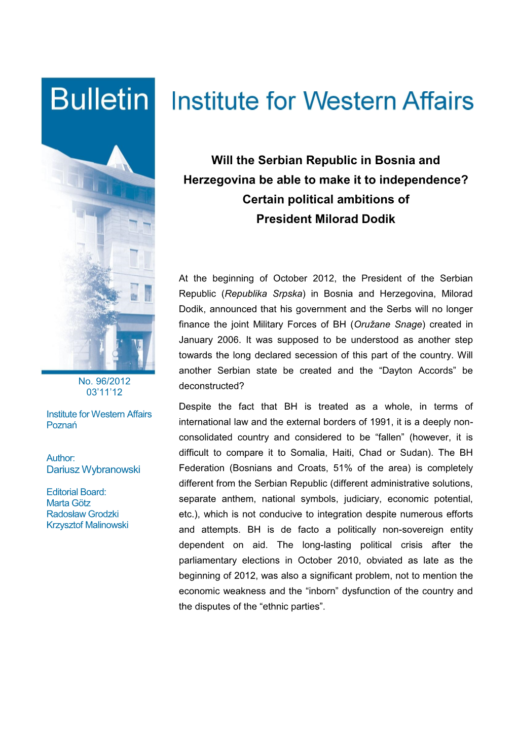 Will the Serbian Republic in Bosnia and Herzegovina Be Able to Make It to Independence? Certain Political Ambitions of President Milorad Dodik