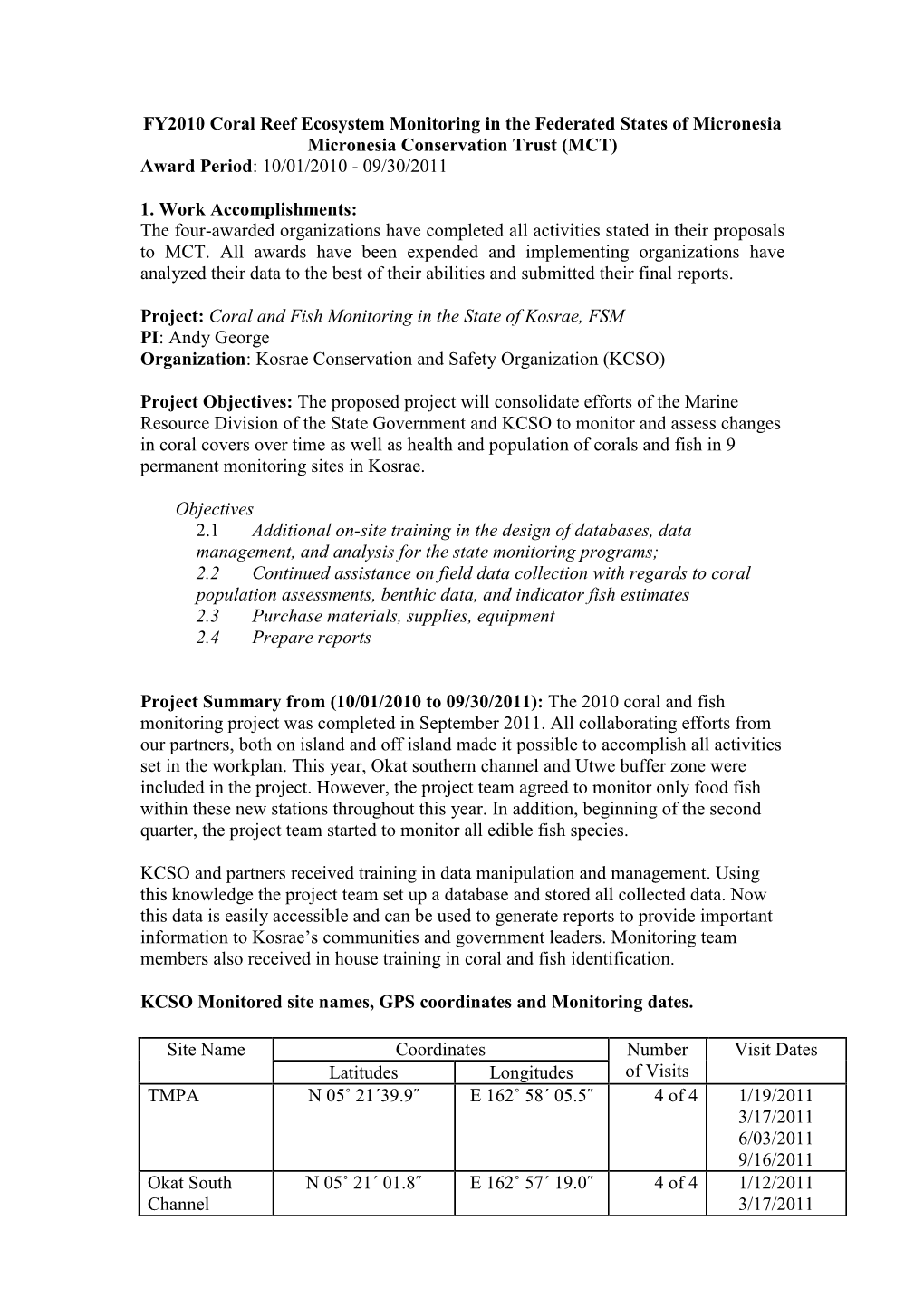 FY2010 Coral Reef Ecosystem Monitoring in the Federated States of Micronesia Micronesia Conservation Trust (MCT) Award Period: 10/01/2010 - 09/30/2011