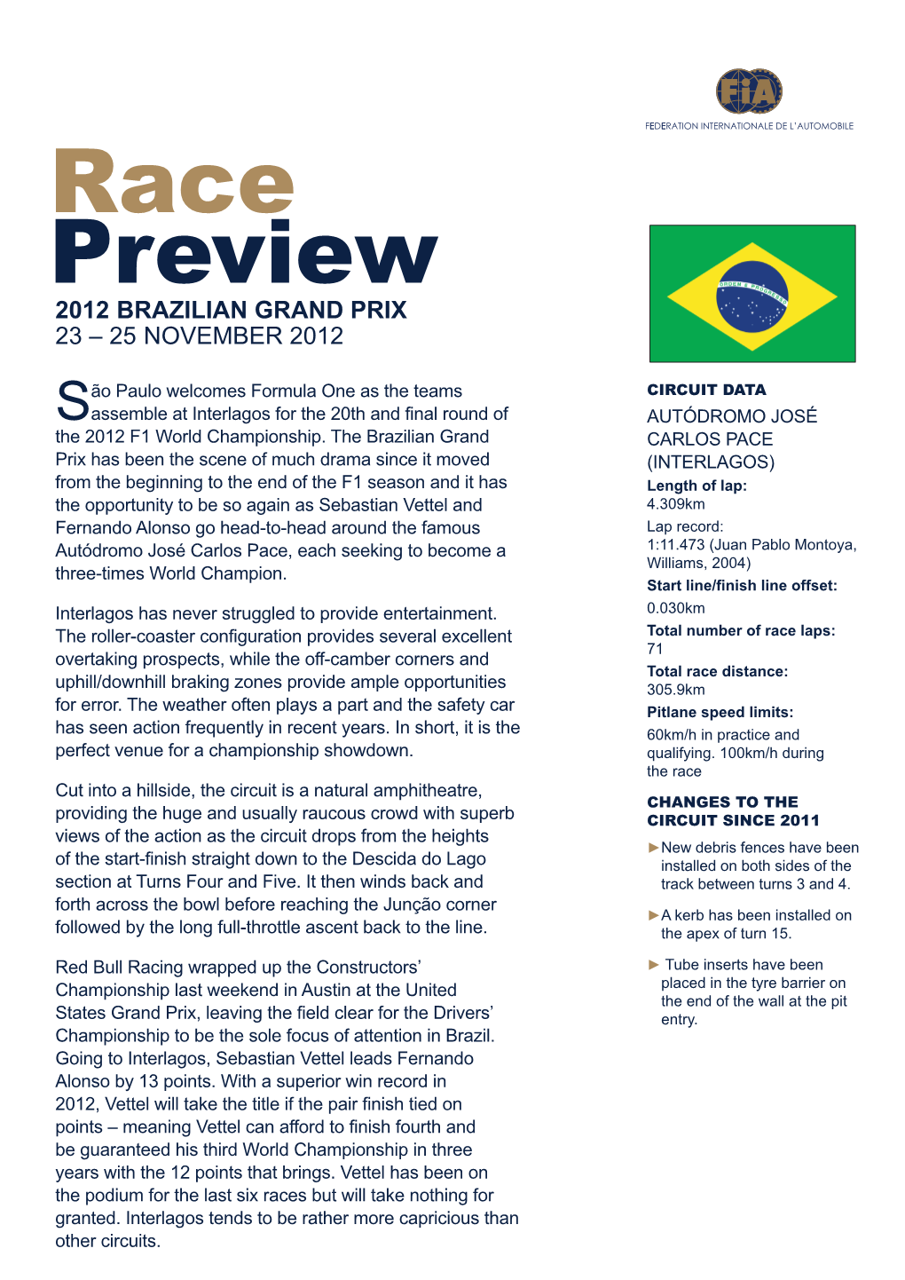 Race Preview 2012 BRAZILIAN GRAND PRIX 23 – 25 NOVEMBER 2012