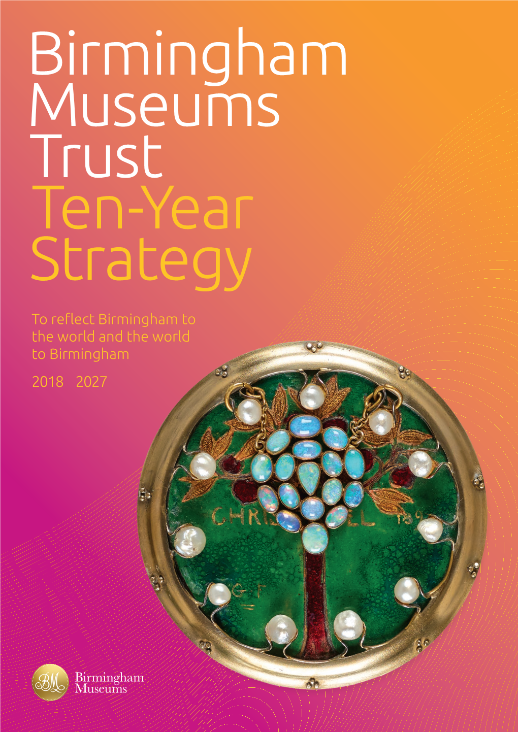 Birmingham Museum Trust Ten Year Strategy